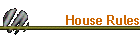 House Rules